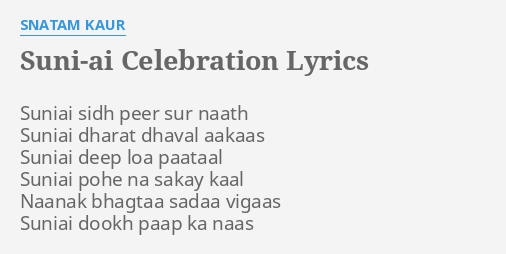 Suni Ai Celebration Lyrics By Snatam Kaur Suniai Sidh Peer Sur Zobacz słowa utworu ray man shabad wraz z teledyskiem i tłumaczeniem. suni ai celebration lyrics by snatam