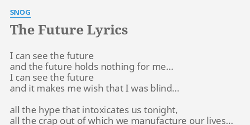 the-future-lyrics-by-snog-i-can-see-the