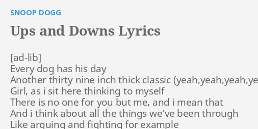 Ups And Downs Lyrics By Snoop Dogg Every Dog Has His