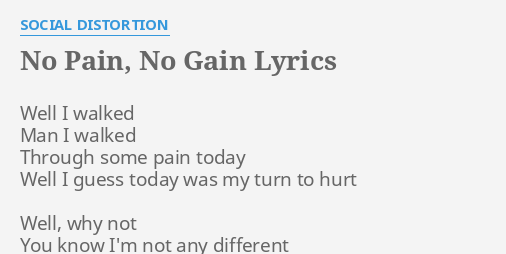 No Pain No Gain Lyrics By Social Distortion Well I Walked Man