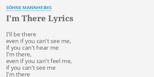 I M There Lyrics By Sohne Mannheims I Ll Be There Even