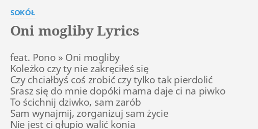 Oni Mogliby Lyrics By SokÓŁ Feat Pono Oni 6865