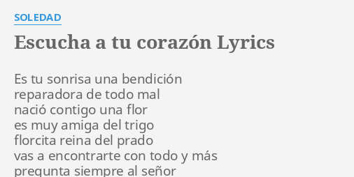 Escucha A Tu Corazon Lyrics By Soledad Es Tu Sonrisa Una