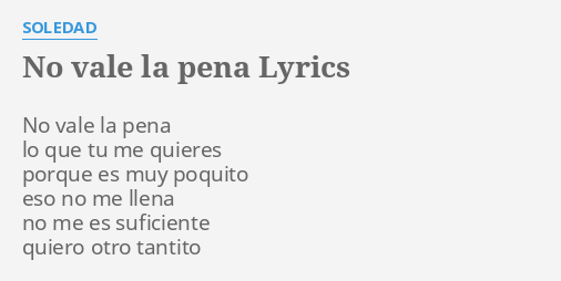 no-vale-la-pena-lyrics-by-soledad-no-vale-la-pena