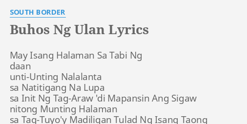 Buhos Ng Ulan Lyrics By South Border May Isang Halaman Sa