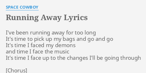 Running Away Lyrics By S E Cowboy I Ve Been Running Away