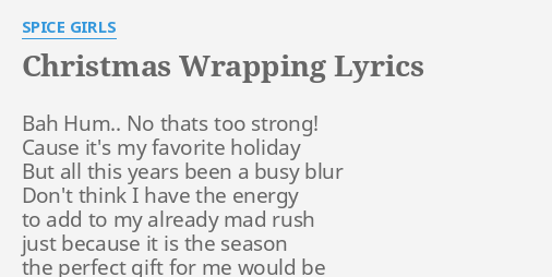 Christmas Wrapping Lyrics By Spice Girls Bah Hum No Thats 