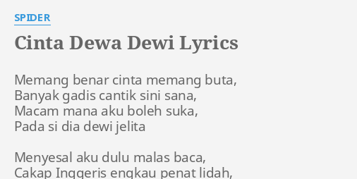 Cinta Dewa Dewi Lyrics By Spider Memang Benar Cinta Memang