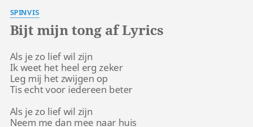 Bijt Mijn Tong Af Lyrics By Spinvis Als Je Zo Lief