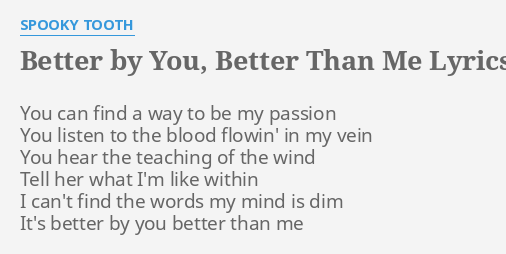 better-by-you-better-than-me-lyrics-by-spooky-tooth-you-can-find-a