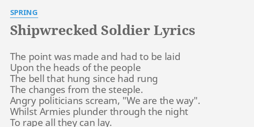 Shipwrecked Soldier Lyrics By Spring The Point Was Made