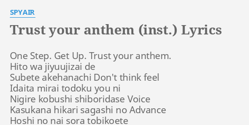 Trust Your Anthem Inst Lyrics By Spyair One Step Get Up