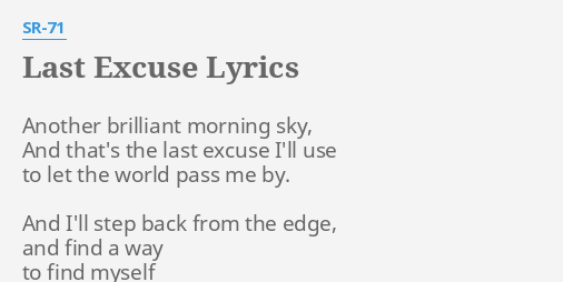 Last Excuse Lyrics By Sr 71 Another Brilliant Morning Sky