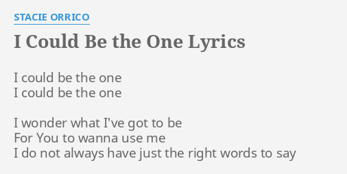 I Could Be The One Lyrics By Stacie Orrico I Could Be The