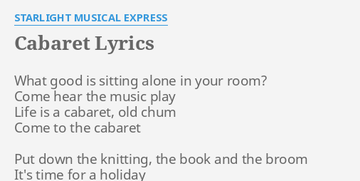 Cabaret Lyrics By Starlight Musical Express What Good Is Sitting