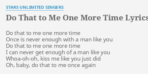 Do That To Me One More Time Lyrics By Stars Unlimited Singers Do That To Me