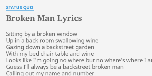 Broken Man Lyrics By Status Quo Sitting By A Broken