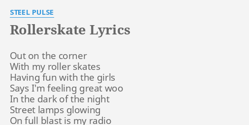 Rollerskate Lyrics By Steel Pulse Out On The Corner flashlyrics