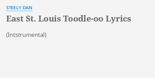 East St Louis Toodle Oo Lyrics By Steely Dan