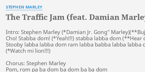 Stephen Marley Ft. Damian Marley - The Traffic Jam LYRICS 