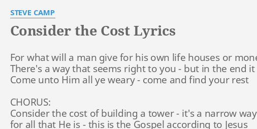 Consider The Cost Lyrics By Steve Camp For What Will A 