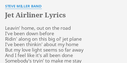 "JET AIRLINER" LYRICS by STEVE MILLER BAND: Leavin