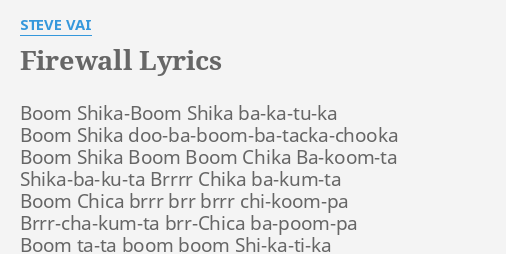 Firewall Lyrics By Steve Vai Boom Shika Boom Shika Ba Ka Tu Ka