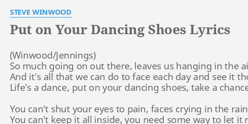 PUT ON YOUR DANCING SHOES