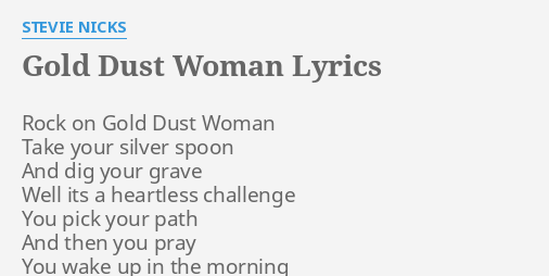Gold Dust Woman Lyrics By Stevie Nicks Rock On Gold Dust
