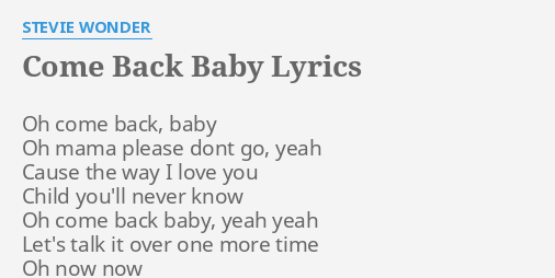 come-back-baby-lyrics-by-stevie-wonder-oh-come-back-baby