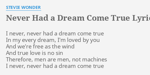 Never Had A Dream Come True Lyrics By Stevie Wonder I Never Never 9380