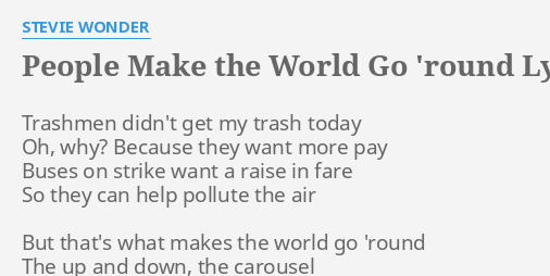 "PEOPLE MAKE THE WORLD GO 'ROUND" LYRICS by STEVIE WONDER: Trashmen