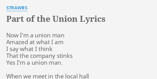 Part Of The Union Lyrics By Strawbs Now I M A Union part of the union lyrics by strawbs