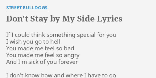 Don T Stay By My Side Lyrics By Street Bulldogs If I Could Think