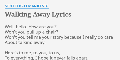 Walking Away Lyrics By Streetlight Manifesto Well Hello How Are