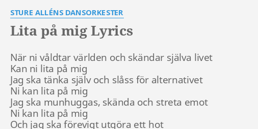 Lita PÅ Mig Lyrics By Sture AllÉns Dansorkester När Ni Våldtar Världen