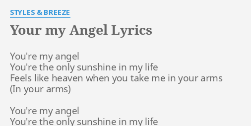 Your My Angel Lyrics By Styles Breeze You Re My Angel You Re