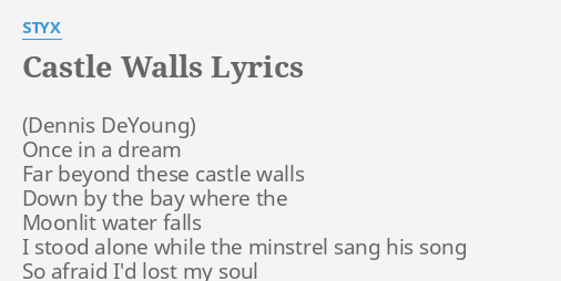 Castle Walls Lyrics By Styx Once In A Dream