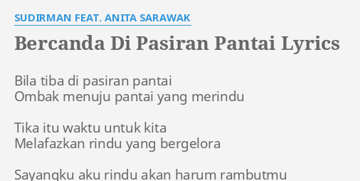 Bercanda Di Pasiran Pantai Lyrics By Sudirman Feat Anita Sarawak Bila Tiba Di Pasiran