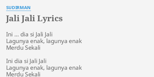 "JALI JALI" LYRICS by SUDIRMAN: Ini dia si...