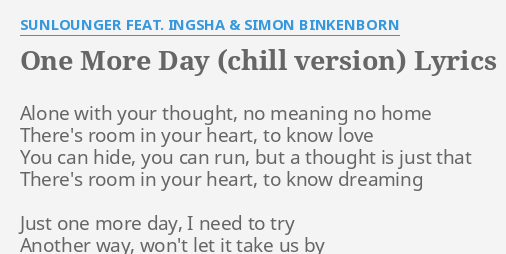 One More Day Chill Version Lyrics By Sunlounger Feat Ingsha Simon Binkenborn Alone With Your Thought