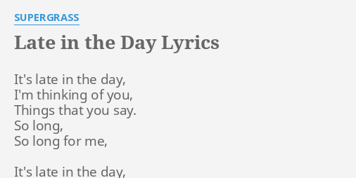 late-in-the-day-lyrics-by-supergrass-it-s-late-in-the