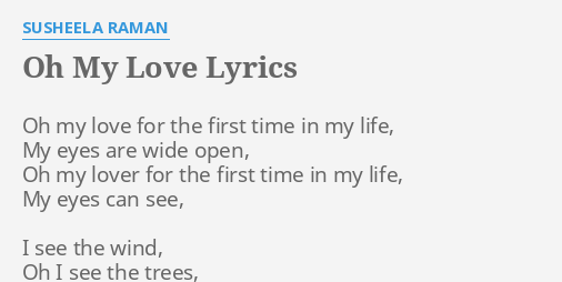 Oh My Love Lyrics By Susheela Raman Oh My Love For