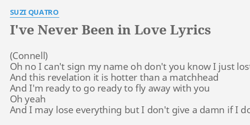 I Ve Never Been In Love Lyrics By Suzi Quatro Oh No I Can T