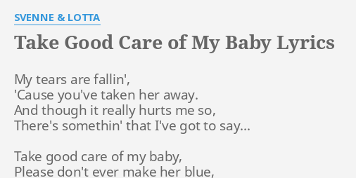 Take Good Care Of My Baby Lyrics By Svenne Lotta My Tears Are Fallin