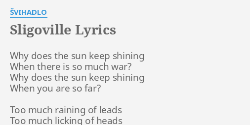 Sligoville Lyrics By Svihadlo Why Does The Sun