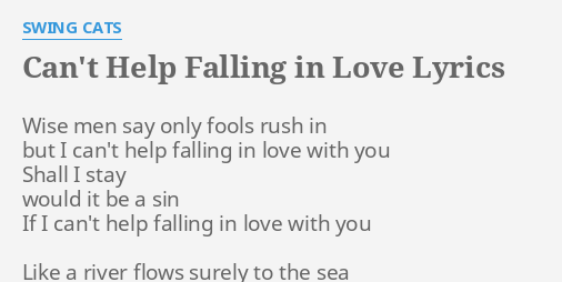 Can T Help Falling In Love Lyrics By Swing Cats Wise Men Say Only