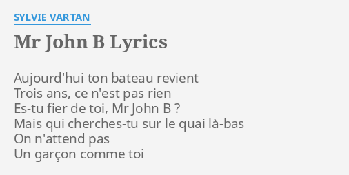 "MR JOHN B" LYRICS By SYLVIE VARTAN: Aujourd'hui Ton Bateau Revient...