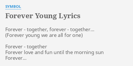 Forever Young Lyrics By Symbol Forever Together Forever