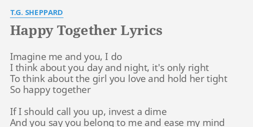 Happy Together Lyrics By T G Sheppard Imagine Me And You